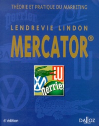 Jacques Lendrevie et Denis Lindon - Mercator - Théorie et pratique du marketing.