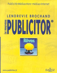 Jacques Lendrevie et Bernard Brochand - Publicitor. 5eme Edition.