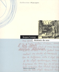 Jacques Lennep - Alchimie du sens.
