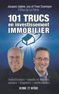 Jacques Lépine et Yvan Cournoyer - 101 Trucs en investissement immobilier.