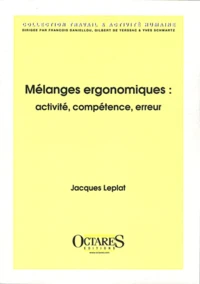 Mélanges ergonomiques : activité, compétence, erreur