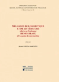 Mélanges de linguistique et de littérature offerts au Professeur Henri Draye à l'occasion de son éméritat