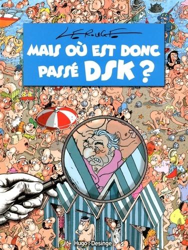 Jacques Lerouge - Mais où est donc passé DSK ?.