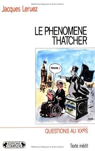 Jacques Leruez - Le phénomène Thatcher.