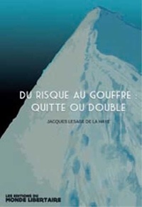 Jacques Lesage de La Haye - Du risque au gouffre : quitte ou double.