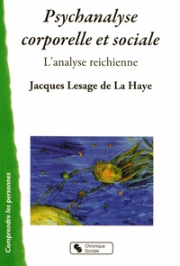 Jacques Lesage de La Haye - Psychanalyse corporelle et sociale - L'analyse reichienne.