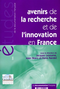 Jacques Lesourne et Alain Bravo - Avenirs de la recherche et de l'innovation en France.