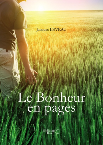 Jacques Leveau - Le bonheur en pages.
