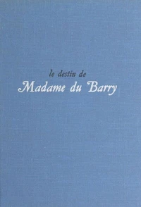 Le destin de Madame du Barry