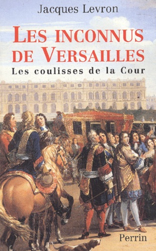 Jacques Levron - Les Inconnus De Versailles.