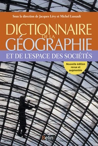 Jacques Lévy et Michel Lussault - Dictionnaire de la géographie.
