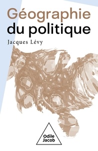 Jacques Lévy - Géographie du politique.