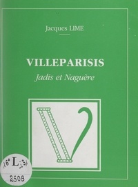 Jacques Lime - Villeparisis - Jadis et naguère.