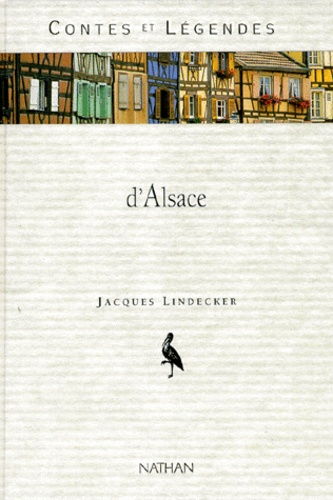 Jacques Lindecker - Contes et légendes d'Alsace.