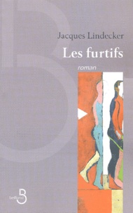 Jacques Lindecker - Les Furtifs.