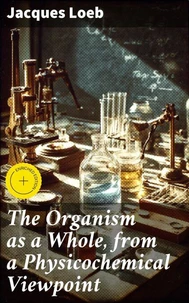 The Organism as a Whole, from a Physicochemical Viewpoint