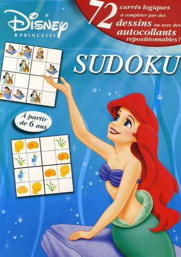 Jacques Loëss - Sudoku Disney Princesse - 72 Carrés logiques avec corrigés.