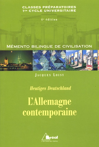 Jacques Loisy - L'Allemagne contemporaine - Classes préparatoires premier cycle universitaire sciences politiques.