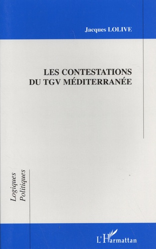 Les contestations du TGV Méditerranée. Projet, controverse et espace public