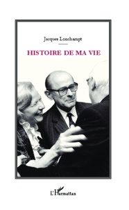 Jacques Lonchampt - Histoire de ma vie.