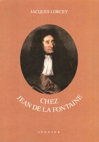 Jacques Lorcey - Chez Jean de La Fontaine.