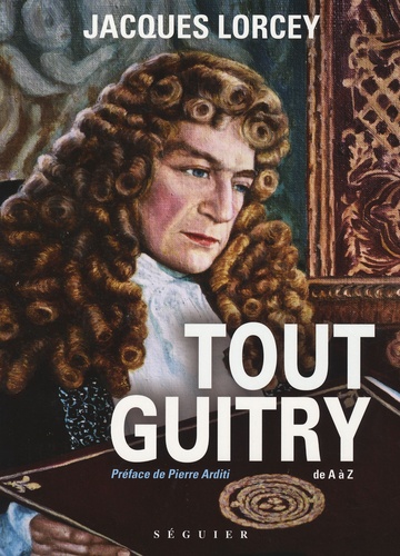 Jacques Lorcey - Tout Guitry - De A à Z.