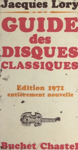 Guide des disques. L'aventure de la musique occidentale, du chant grégorien à la musique électronique, racontée en 2500 microsillons