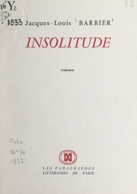 Jacques-Louis Barbier - Insolitude.