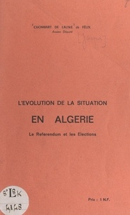 Jacques-Louis Chombart de Lauwe et  Félix - L'évolution de la situation en Algérie - Le référendum et les élections.
