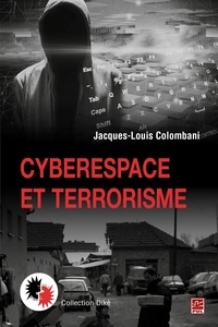 Jacques-Louis Colombani - Cyberespace et terrorisme.