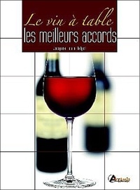 Jacques-Louis Delpal - Le vin à table - Les meilleurs accords.