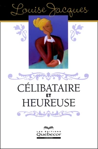 Célibataire et heureuse