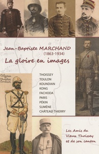 Jacques Loupforest - Jean-Baptiste Marchand (1863-1934) - La gloire en images.