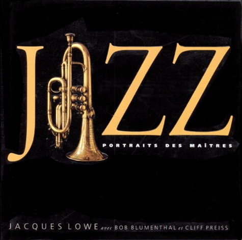 Jacques Lowe et Cliff Preiss - Jazz. Portraits Des Maitres.