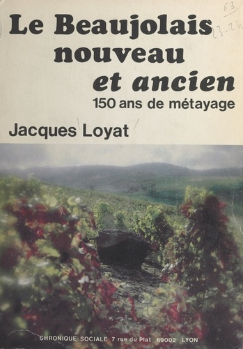 Le Beaujolais nouveau et ancien : 150 ans de métayage
