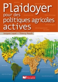 Jacques Loyat et Thierry Pouch - Plaidoyer pour des politiques agricoles actives.