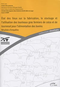 Etat des lieux sur la fabrication, le stockage et lutilisation des tourteaux gras fermiers de colza et de tournesol pour lalimentation des bovins