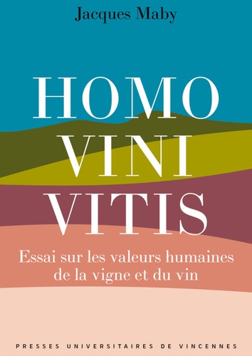Homo vini vitis. Essai sur les valeurs humaines de la vigne et du vin