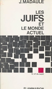 Jacques Madaule et Jean Sainsaulieu - Les Juifs et le monde actuel.