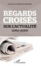 Jacques Madaule et Stéphane Madaule - Regards croisés sur l'actualité - (1950-2020).