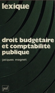 Jacques Magnet - Droit budgétaire et comptabilité publique.