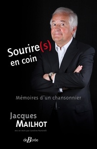 Jacques Mailhot - Sourire(s) en coin - Mémoires d'un chansonnier.