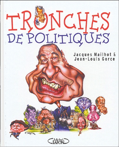Jacques Mailhot et Jean-Louis Gorce - Tronches de politiques.