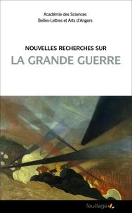 Jacques Maillard - Nouvelles recherches sur la Grande Guerre.