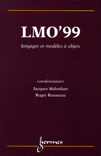 Jacques Malenfant - Lmo' 99. Actes Du Colloque Langages Et Modeles A Objet, Villefranche-Sur-Mer, France, 27-29 Janvier 1999.