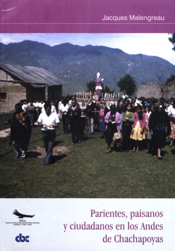 Parientes, paisanos y ciudadanos en los Andes de Chachapoyas. Identidades, divisiones sociales y solidaridad en la comunidad de San Carlos