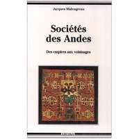 Jacques Malengreau - Sociétés des Andes - Des empires aux voisinages.