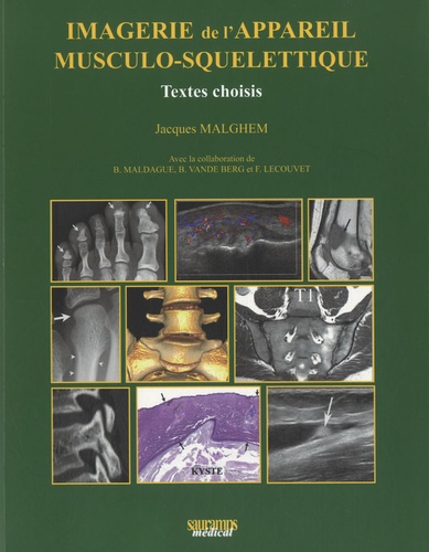 Jacques Malghem - Imagerie de l'appareil musculo-squelettique - Textes choisis.