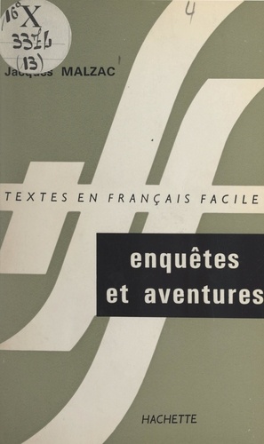 Enquêtes et aventures. Récits adaptés en français facile d'après cinq romans de la Bibliothèque Verte