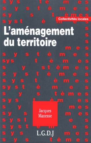 Jacques Manesse - L'Amenagement Du Territoire. Des Instruments Pour Quelle Politique ?.